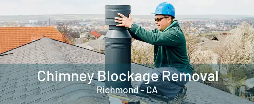 Chimney Blockage Removal Richmond - CA