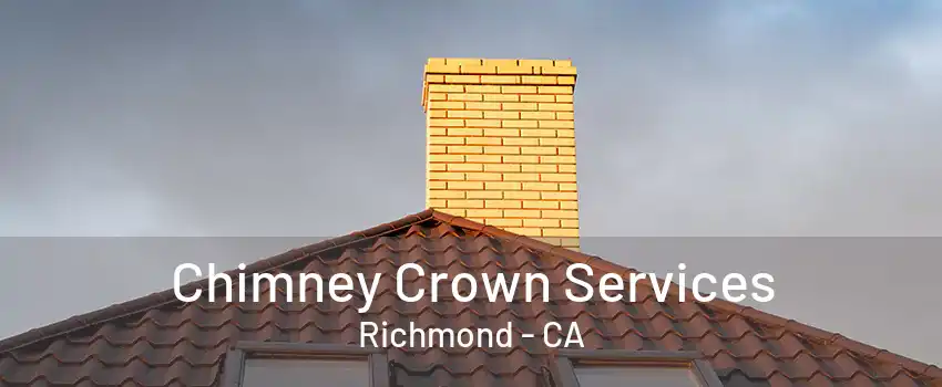 Chimney Crown Services Richmond - CA