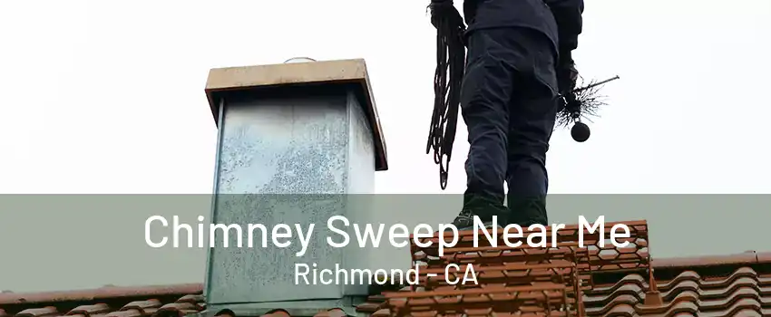 Chimney Sweep Near Me Richmond - CA