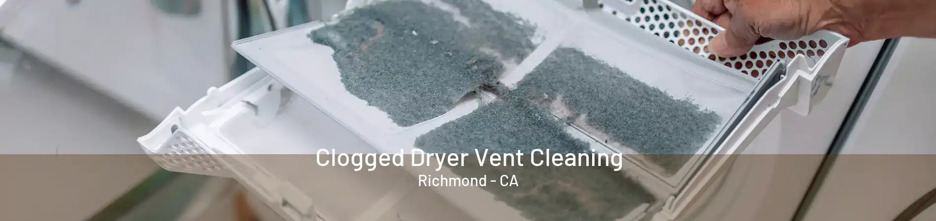 Clogged Dryer Vent Cleaning Richmond - CA