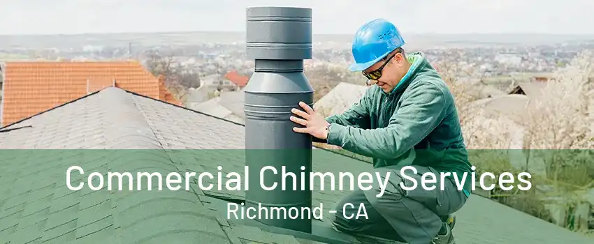 Commercial Chimney Services Richmond - CA