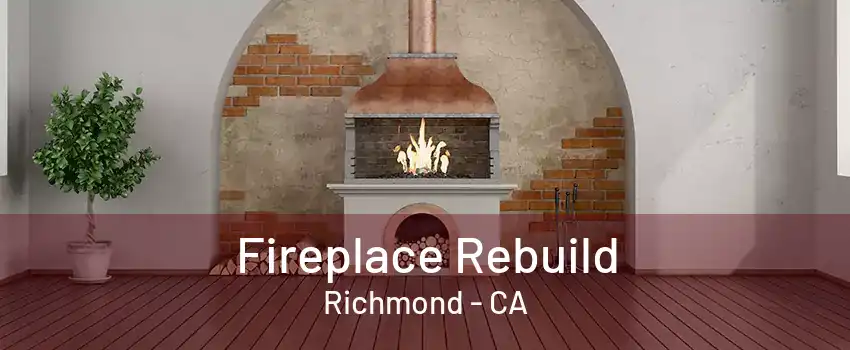 Fireplace Rebuild Richmond - CA