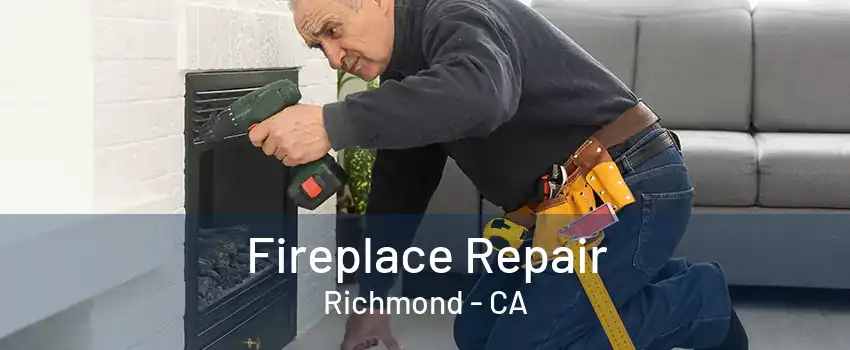 Fireplace Repair Richmond - CA