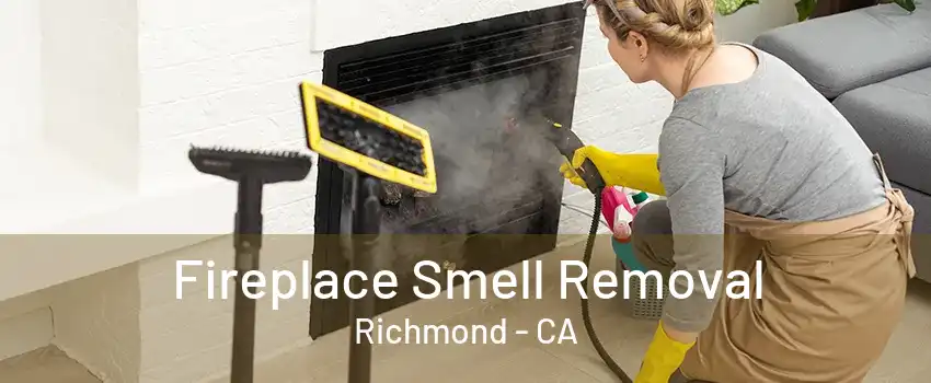 Fireplace Smell Removal Richmond - CA