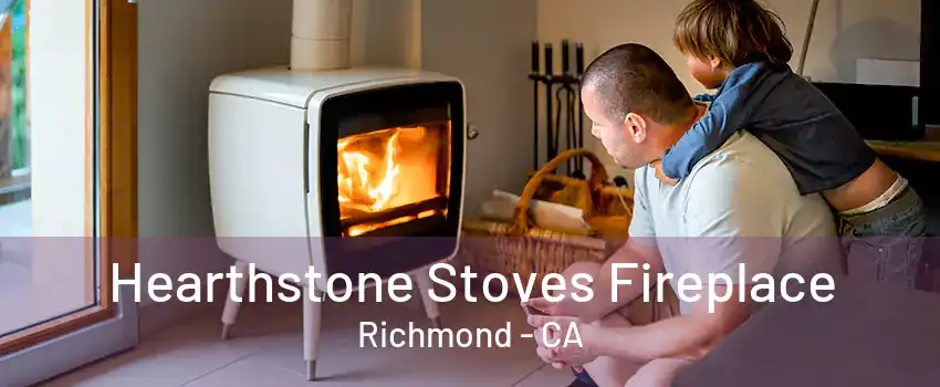 Hearthstone Stoves Fireplace Richmond - CA