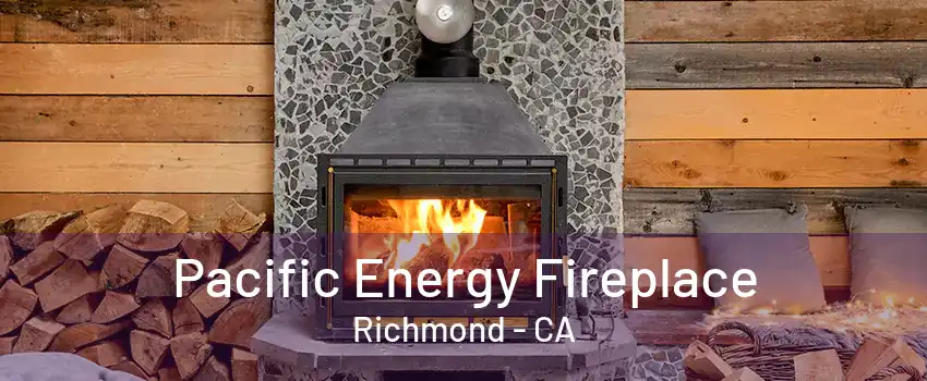 Pacific Energy Fireplace Richmond - CA