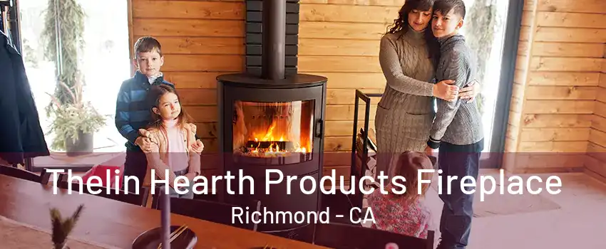 Thelin Hearth Products Fireplace Richmond - CA